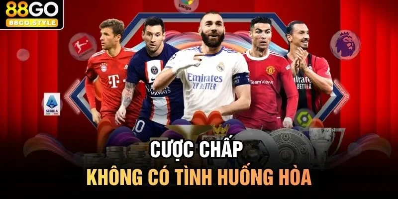 Cược chấp không có tình huống hòa