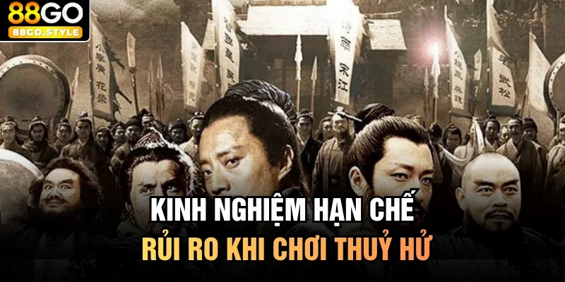 Kinh nghiệm hạn chế rủi ro khi chơi thuỷ hử
