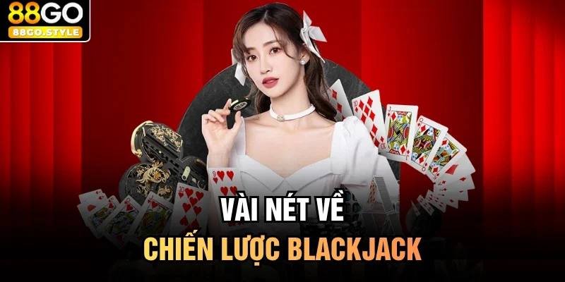 Vài nét về chiến lược blackjack 