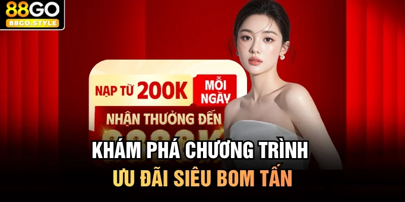 Khám phá chương trình ưu đãi siêu bom tấn