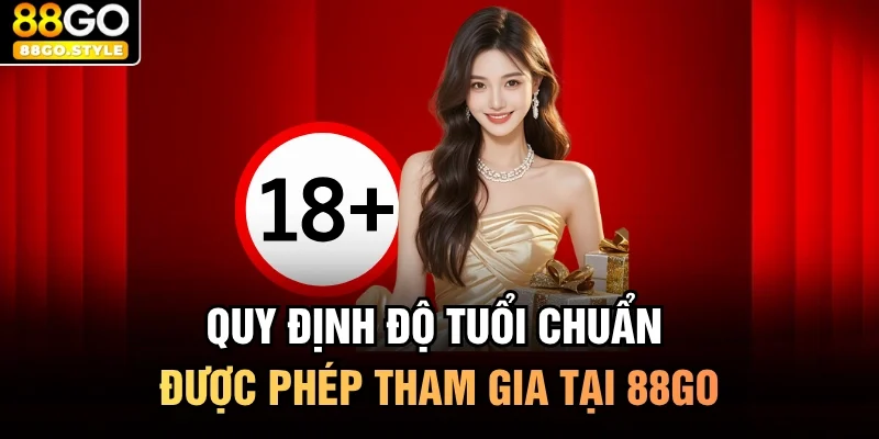 Quy định độ tuổi chuẩn được phép tham gia tại 88GO